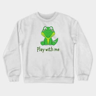 Play with me Crewneck Sweatshirt